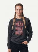 gravisk Wear What Matters graphic sweatshirt in organic cotton. Stacked vintage lettering framed by simple lines.