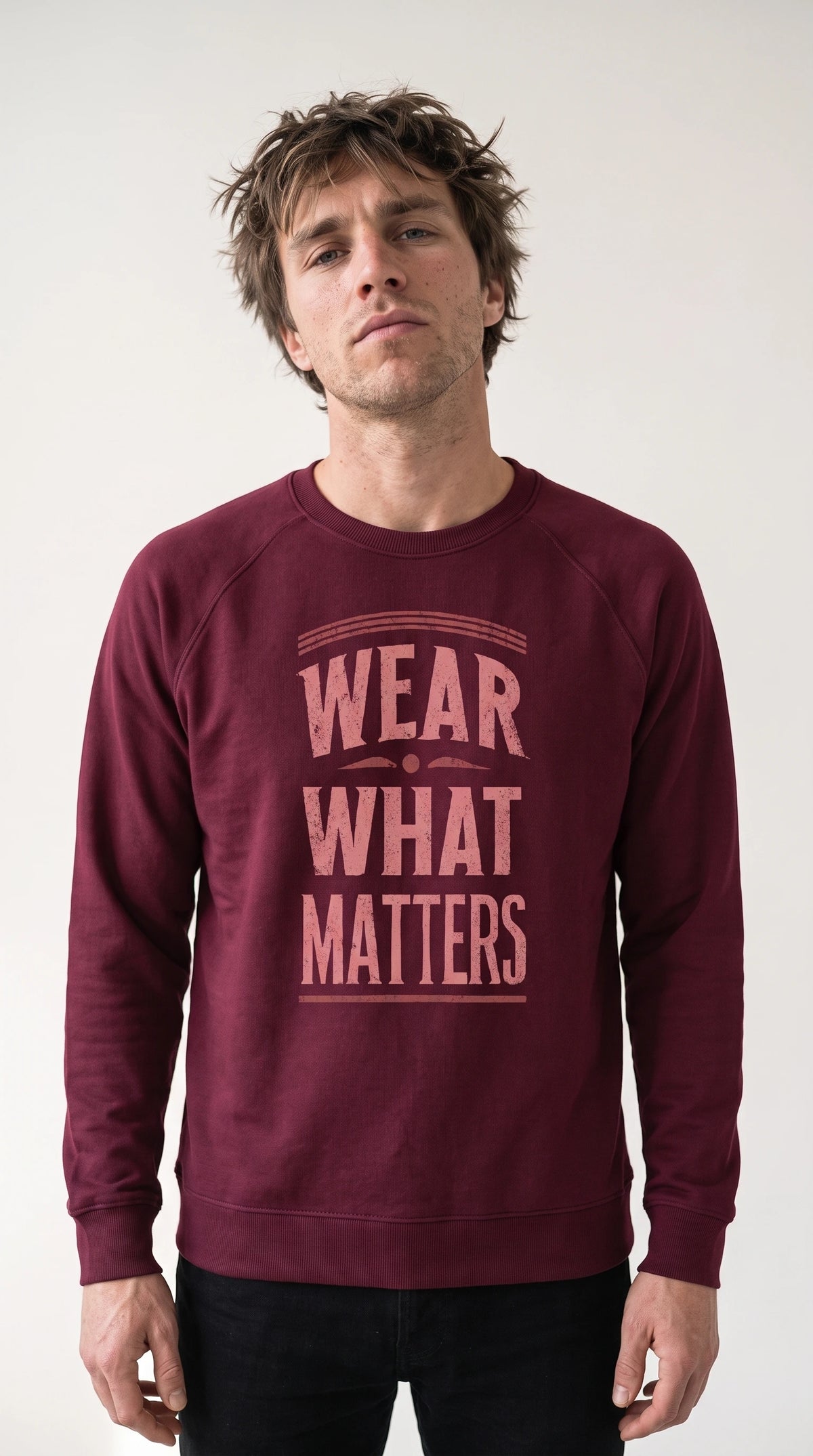 Wear What Matters - Graphic Sweatshirt